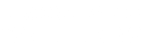 PERSONALIZADOS CON TU DISEÑO